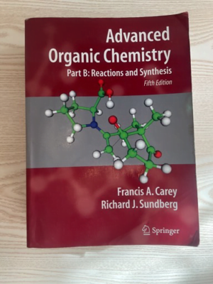 Advanced Organic Chemistry: Part B: Reaction and Synthesis